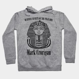 Business Secrets Of The Pharaohs - Mark Crorigan Hoodie